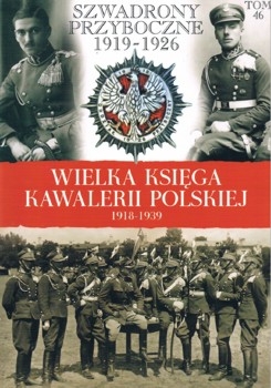 Szwadrony przyboczne 1919-1926 - Wielka Ksiega Kawalerii Polskiej 1918-1939 Tom 46