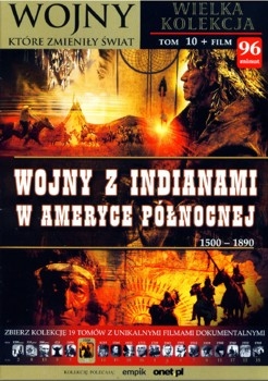Wojny z Indianami w Ameryce Polnocnej 1500-1890 - Wojny ktore zmienily swiat Tom 10 (Book + DVD set)