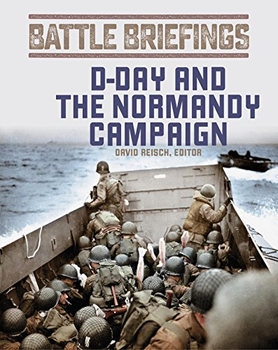 D-Day and the Normandy Campaign (Battle Briefings)