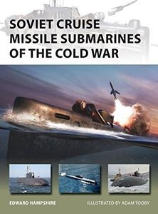 Soviet Cruise Missile Submarines of the Cold War (Osprey New Vanguard 260)