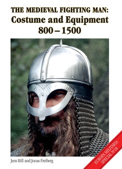 The Medieval Fighting Man: Costume and Equipment 800-1500 (Europa Militaria Special 18)