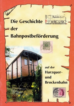 Die Geschichte der Bahnpostbeforderung auf der Harzquer- und Brockenbahn