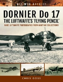 Dornier Do 17 - The Luftwaffe's 'Flying Pencil' (Air War Archive)