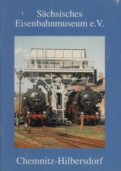 Sachsisches Eisenbahnmuseum e.V. Chemnitz-Hilbersdorf
