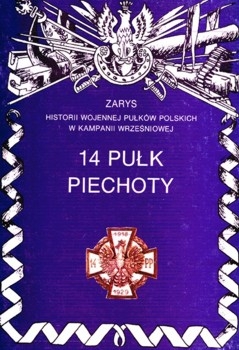 14 Pulk Piechoty (Zarys historii wojennej pulkow polskich w kampanii wrzesniowej. Zeszyt 14)