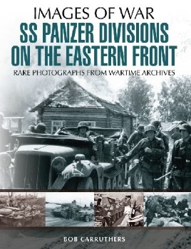 SS Panzer Divisions on the Eastern Front (Images of War)