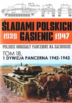 1 Dywizja Pancerna 1942-1943 (Sladami Polskich Gasienic Tom 18)