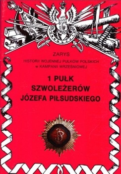 1 Pulk Szwolezerow Jozefa Pilsudskiego (Zarys historii wojennej pulkow polskich w kampanii wrzesniowej. Zeszyt 43)
