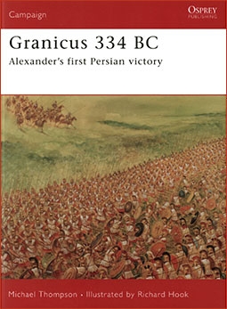 Osprey Campaign 182 - Granicus 334 BC ALEXANDERS FIRST PERSIAN VICTORY