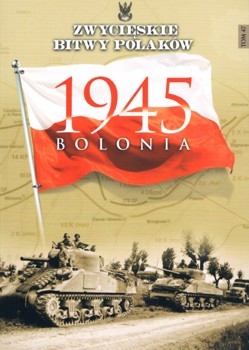 Bolonia 1945 (Zwycieskie Bitwy Polakow Tom 47)