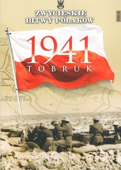 Tobruk 1941 (Zwycieskie Bitwy Polakow Tom 45)