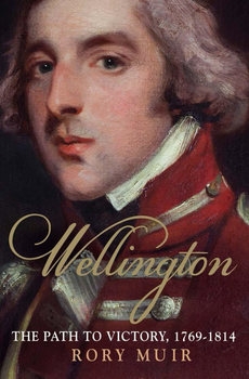 Wellington:The Path to Victory 1769-1814