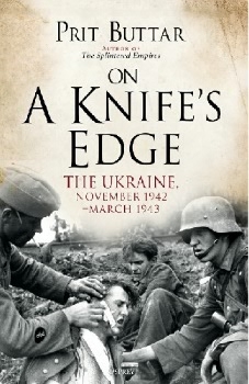 On a Knife's Edge: The Ukraine, November 1942-March 1943 (Osprey General Military)