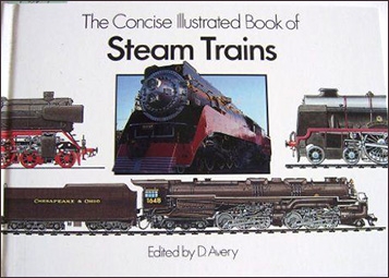 The Concise Illustrated Book of Steam Trains