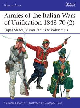 Armies of the Italian Wars of Unification 1848-1870 (2) (Osprey Men-at-Arms 520)