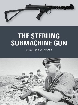 The Sterling Submachine Gun (Osprey Weapon 65)