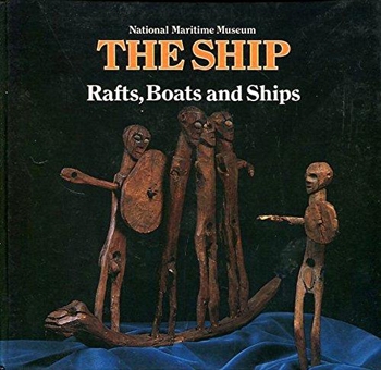 The Ship: Rafts, Boats and Ships
