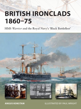 British Ironclads 1860-1875: HMS Warrior and the Royal Navys "Black Battlefleet" (Osprey New Vanguard 262)