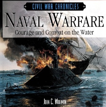 Naval Warfare: Courage and Combat on the Water (Civil War Chronicles)