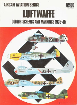 Luftwaffe Colour Schemes and Markings 1935-1945 Volume 1 (Osprey Aircam Aviation Series S6)