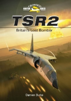 TSR2: Britain's Lost Bomber (Crowood Aviation Series)