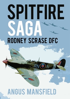 Spitfire Saga: Rodney Scrase DFC