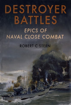 Destroyer Battles: Epics of Naval Close Combat