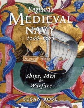 Englands Medieval Navy 1066-1509: Ships, Men & Warfare