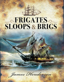 Frigates, Sloops and Brigs