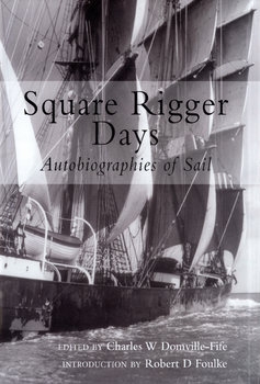 Square Rigger Days: Autobiographies of Sail
