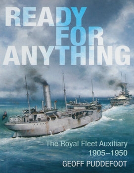 Ready for Anything: The Royal Fleet Auxiliary 1905-1950