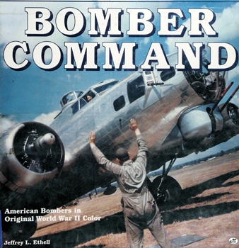 Bomber Command: American Bombers in Original World War II Color