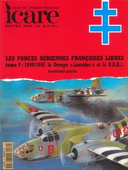 Les Forces Aeriennes Francaises Tome 9: 1940/1945 Le Groupe "Lorraine" Partie III (Icare 171)