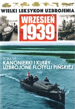 Kanonierki i kutry uzbrojone Flotylli Pinskiej (Wielki Leksykon Uzbrojenia. Wrzesien 1939 Tom 59)