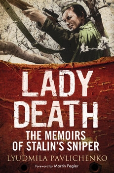 Lady Death: The Memoirs of Stalins Sniper