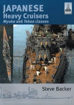 Japanese Heavy Cruisers Myoko and Takao Classes (Shipcraft 5)