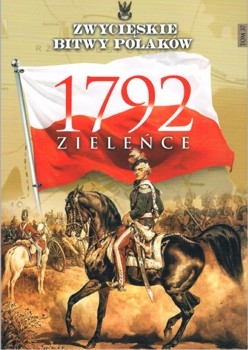 Zielence 1792 (Zwycieskie Bitwy Polakow Tom 37)