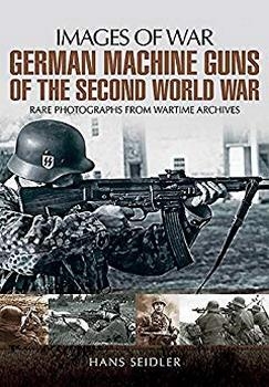 German Machine Guns of the Second World War (Images of War)