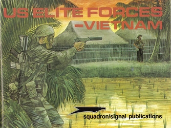 US Elite Forces - Vietnam (Squadron Signal 3007)