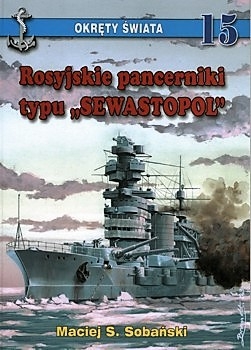 Rosyjskie pancerniki typu Sewastopol (Okrety Swiata  15)