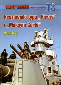 Krazowniki typu Kirow i Maksim Gorki (Okrety Wojenne Numer Specjalny  18)