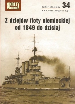 Z dziejow floty niemieckiej od 1949 do dzisiaj (Okrety Wojenne Numer Specjalny  34)