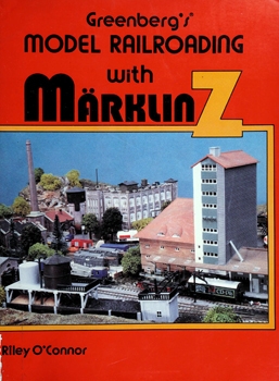 Greenberg's Model Railroading With Ma?rklin Z