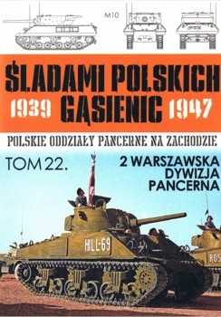 2 Warszawska Dywizja Pancerna (Sladami Polskich Gasienic Tom 22)