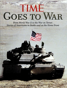 Time Goes to War: From World War II ti the War on Terror