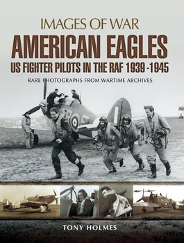American Eagles: US Fighter Pilots in the RAF 1939-1945 (Images of War)