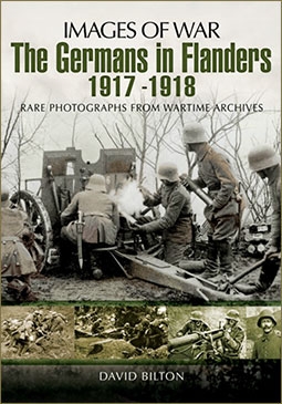 Images of War - The Germans in Flanders 1917-1918