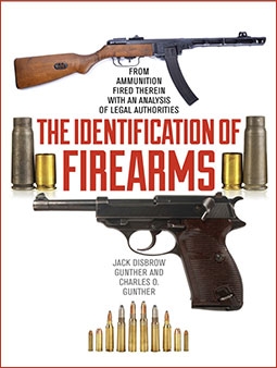 The Identification of Firearms: From Ammunition Fired Therein With an Analysis of Legal Authorities