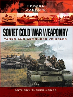 Soviet Cold War Weaponry: Tanks and Armoured Vehicles (Modern Warfare)
