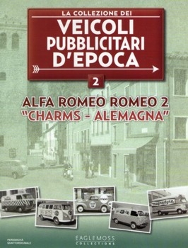 Alfa Romeo Romeo 2 "Charms - Alemagna" (La Collezione dei Veicoli Pubblicitari dEpoca  2)
